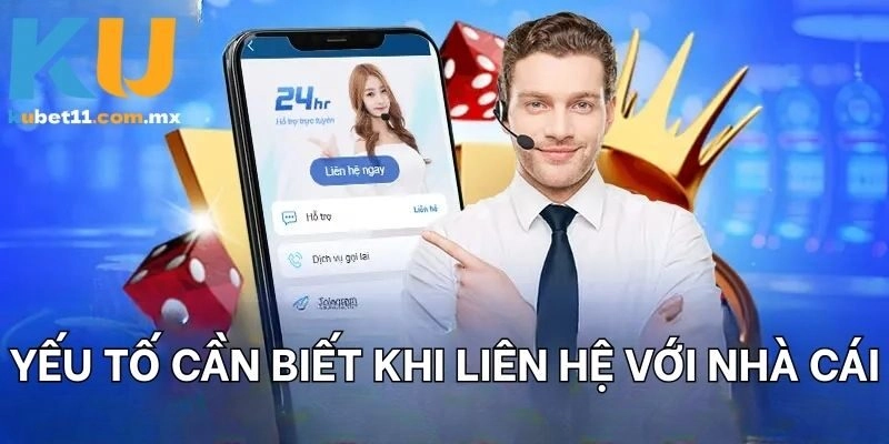 Yếu tố cần biết khi liên hệ với nhà cái